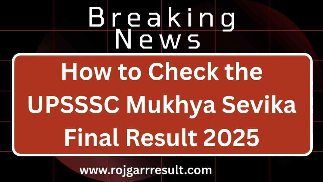 How to Check the UPSSSC Mukhya Sevika Final Result 2025