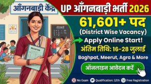 UP Anganwadi Bharti 2026: Apply Online for 61,601+ District Wise Vacancies (Baghpat, Meerut, Agra & More)