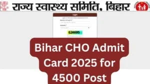 Bihar CHO Recruitment 2025 Admit Card and Exam Details