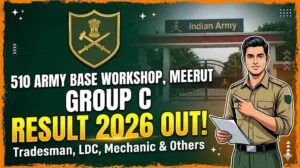 510 Army Base Workshop Meerut Result 2026: Group C Result aur Merit List Kaise Dekhein?